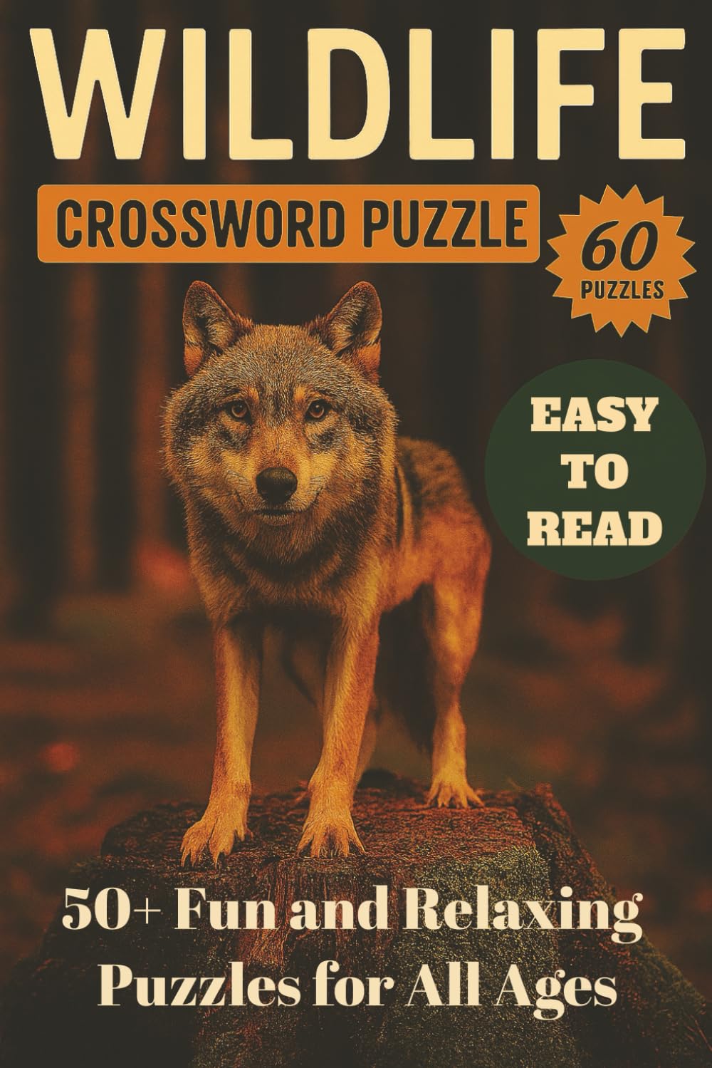 Wildlife Crossword Puzzle: The Ultimate Wildlife-Themed Crossword Puzzle Book about Nature, Animals, Hiking & Adventure | 50+ Fun and Relaxing Puzzles ... 120 Pages | Perfect Gift for Nature Lovers