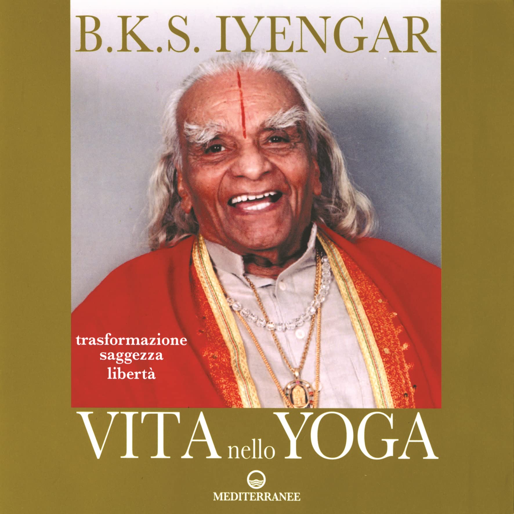 Vita nello yoga. Trasformazione, saggezza, libertà