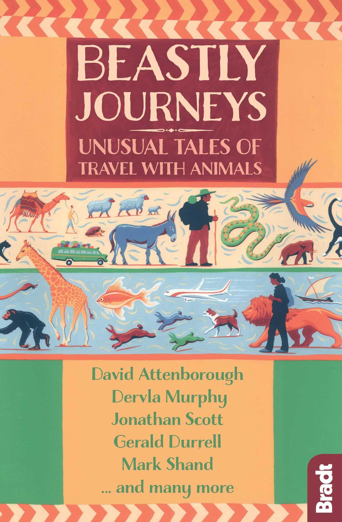 Beastly Journeys: Unusual Tales of Travel with Animals (Bradt Tr