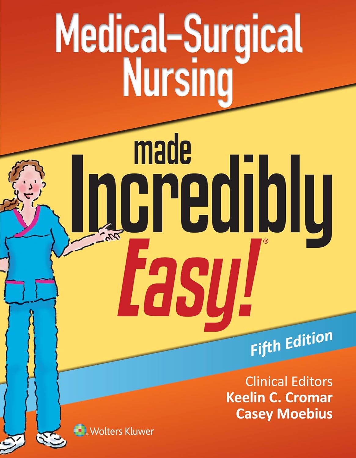 Medical-Surgical Nursing Made Incredibly Easy (Incredibly Easy! Series®)      Fifth, North American Edition