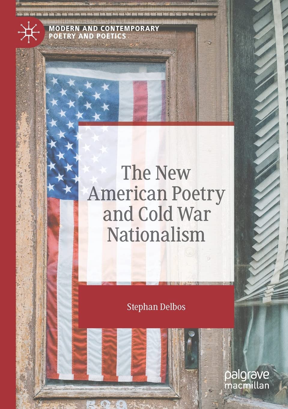The New American Poetry and Cold War Nationalism (Modern and Contemporary Poetry and Poetics)