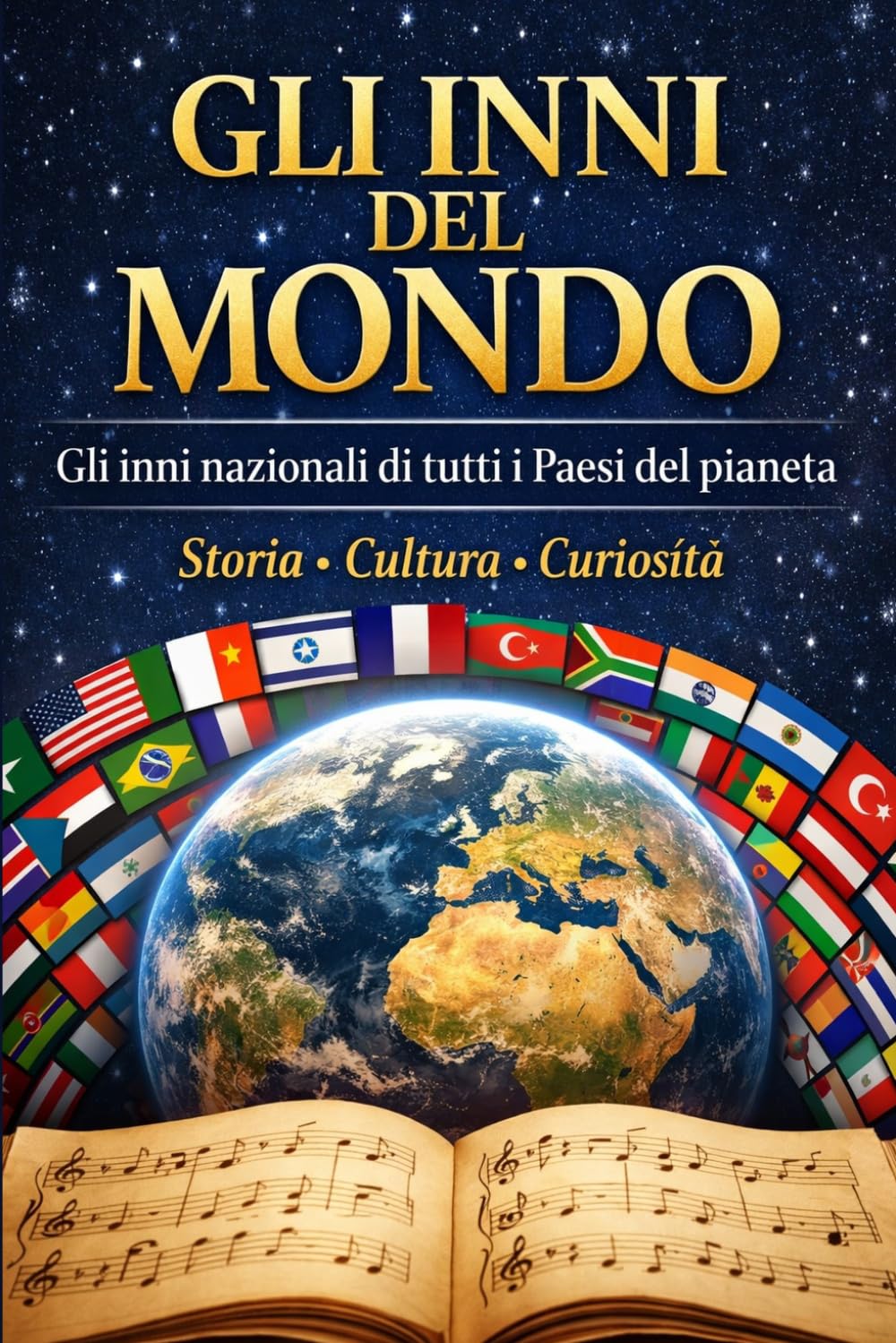 Gli inni del mondo: gli inni nazionali di tutti i paesi del mondo
