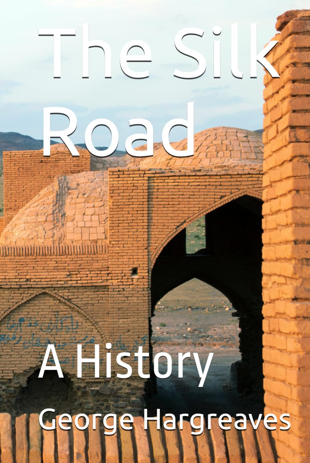 The Silk Road: A History