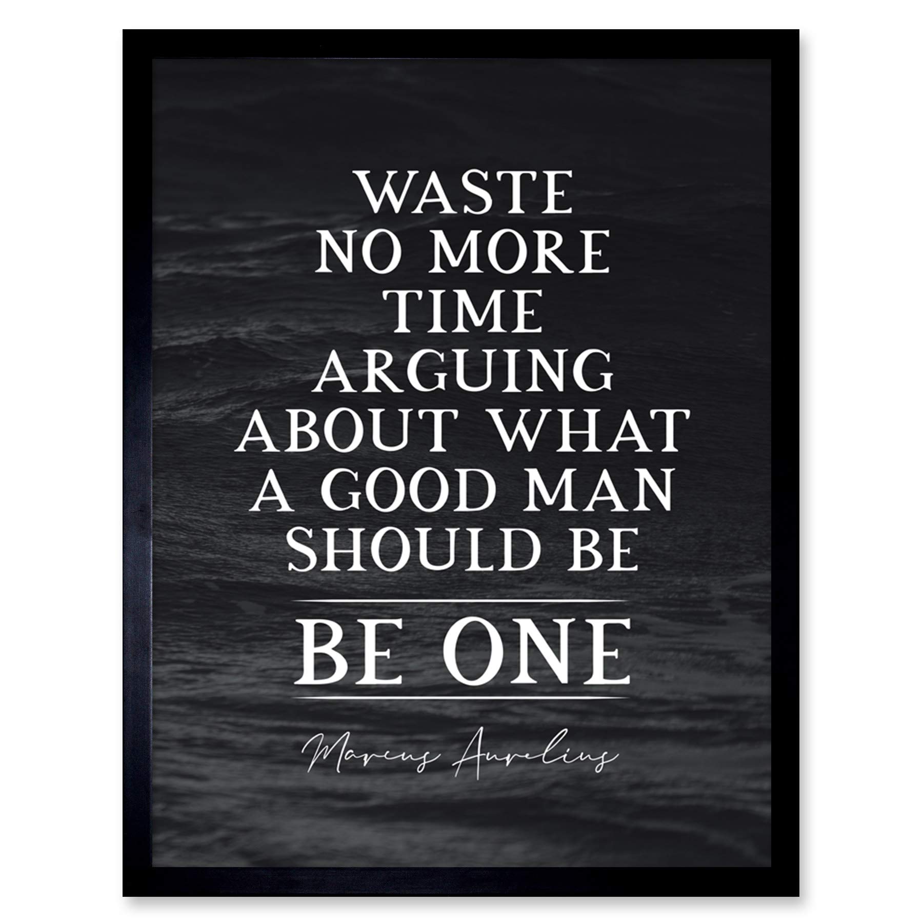 Artery8 Slate Quote Marcus Aurelius Good Man Be One Art Print Framed Poster Wall Decor 12x16 inch