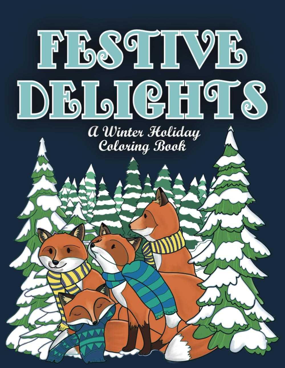 Festive Delights: A Winter Holiday Coloring Book
