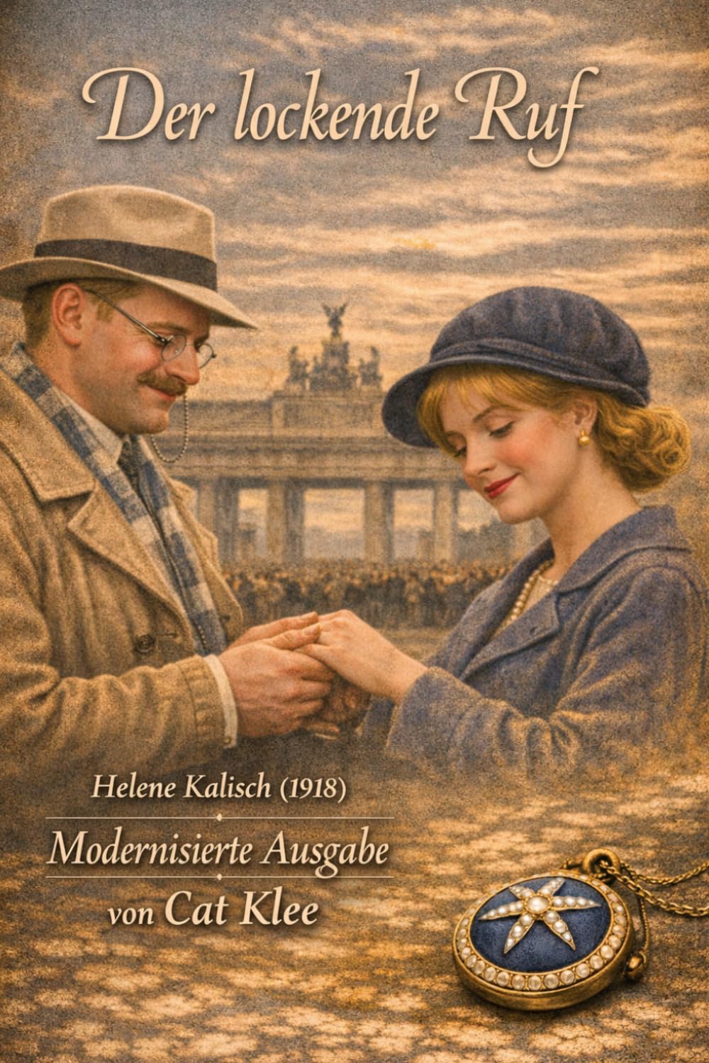 Der lockende Ruf: Ein Berliner Roman aus der Zeit des Kaiserreichs