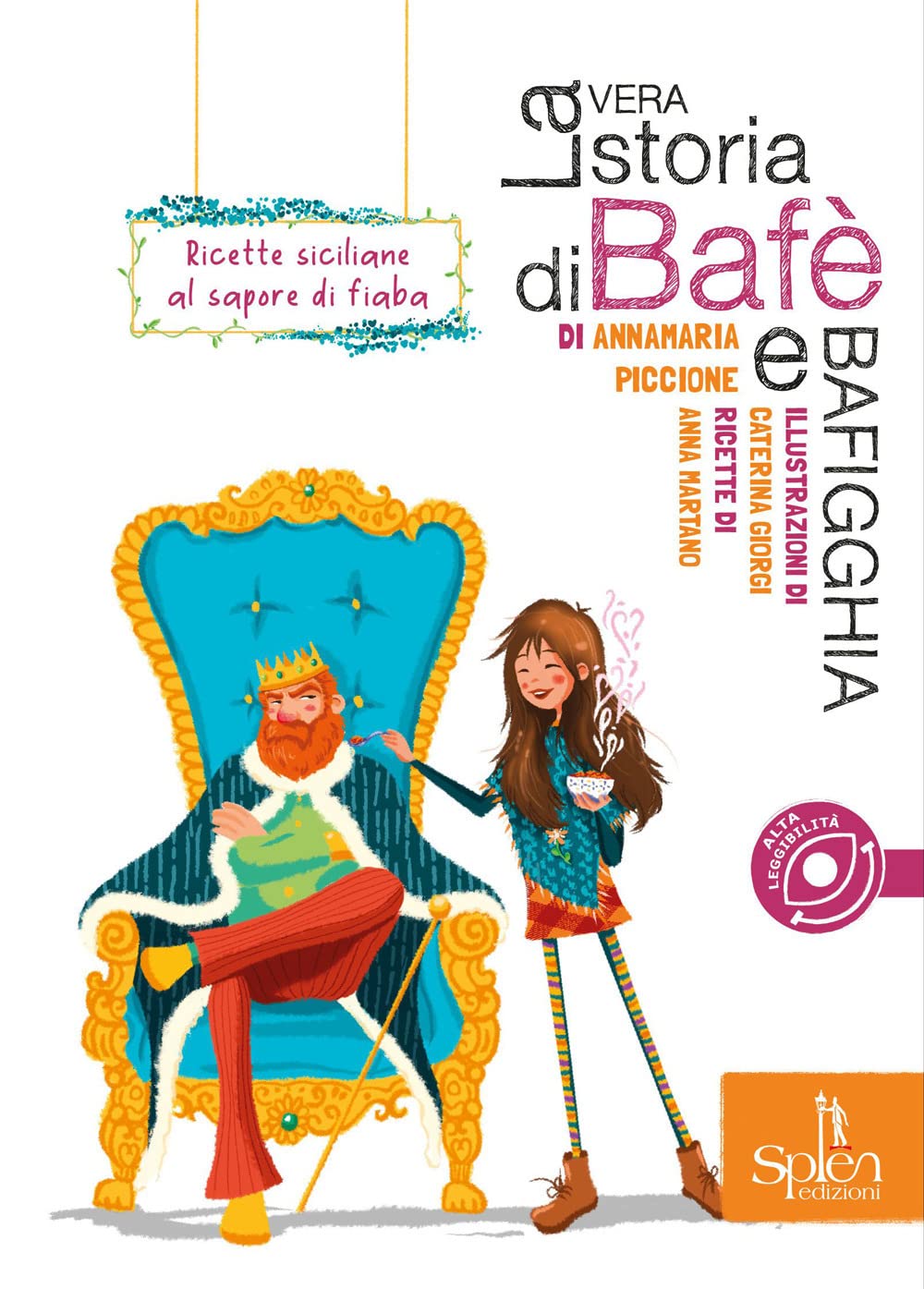 La Vera Storia Di Bafè E Bafigghia. Ricette Siciliane Al Sapore Di Fiaba - 4