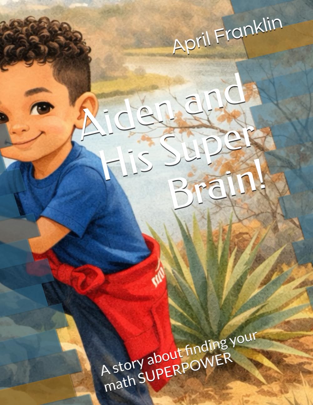 Aiden and His Super brain!: A story about finding your SUPERPOWERS