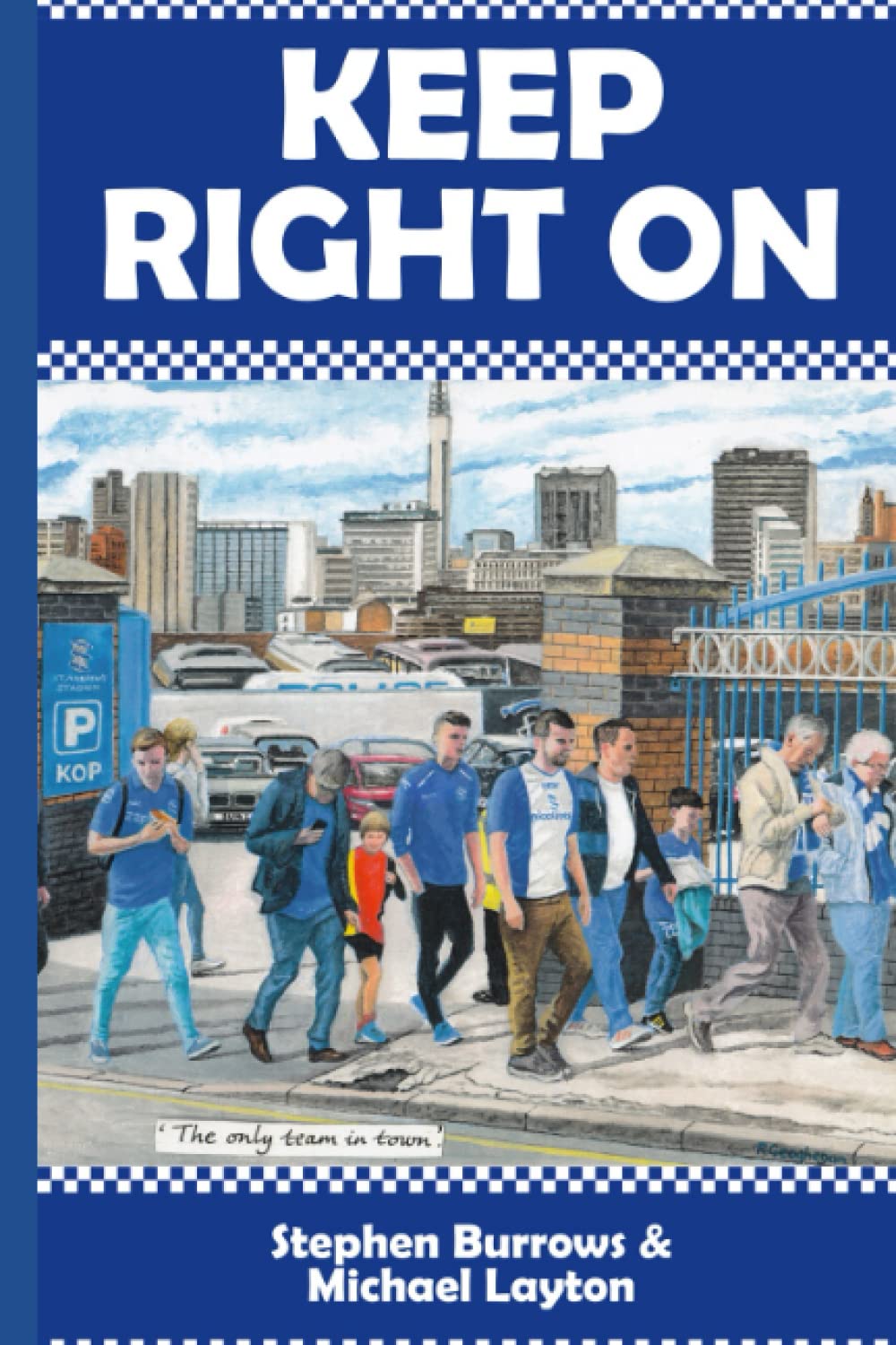 Keep Right On: Winning in football is one thing, surviving is another: 3 (Made In Birmingham)