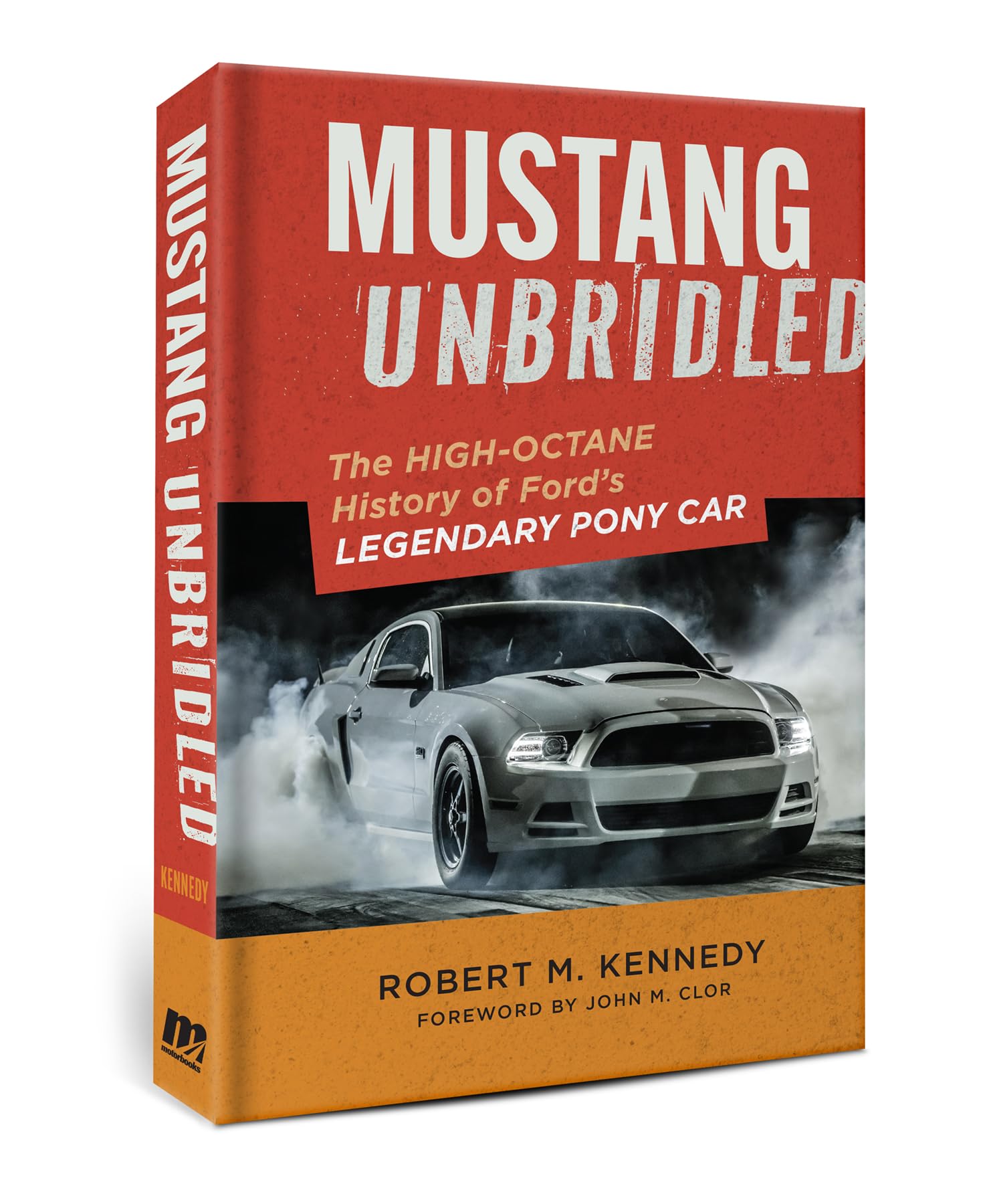 Mustang Unbridled: The High-Octane History of Ford's Legendary Pony Car