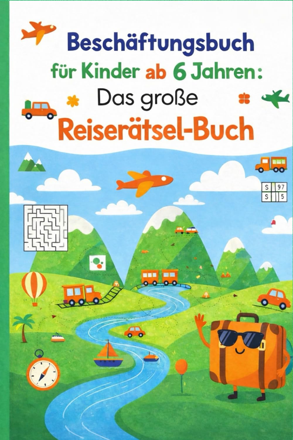 Beschäftigungsbuch für Kinder ab 6 Jahren: Das große Reiserätsel-Buch: Rätsel, Suchbilder und Labyrinthe für unterwegs