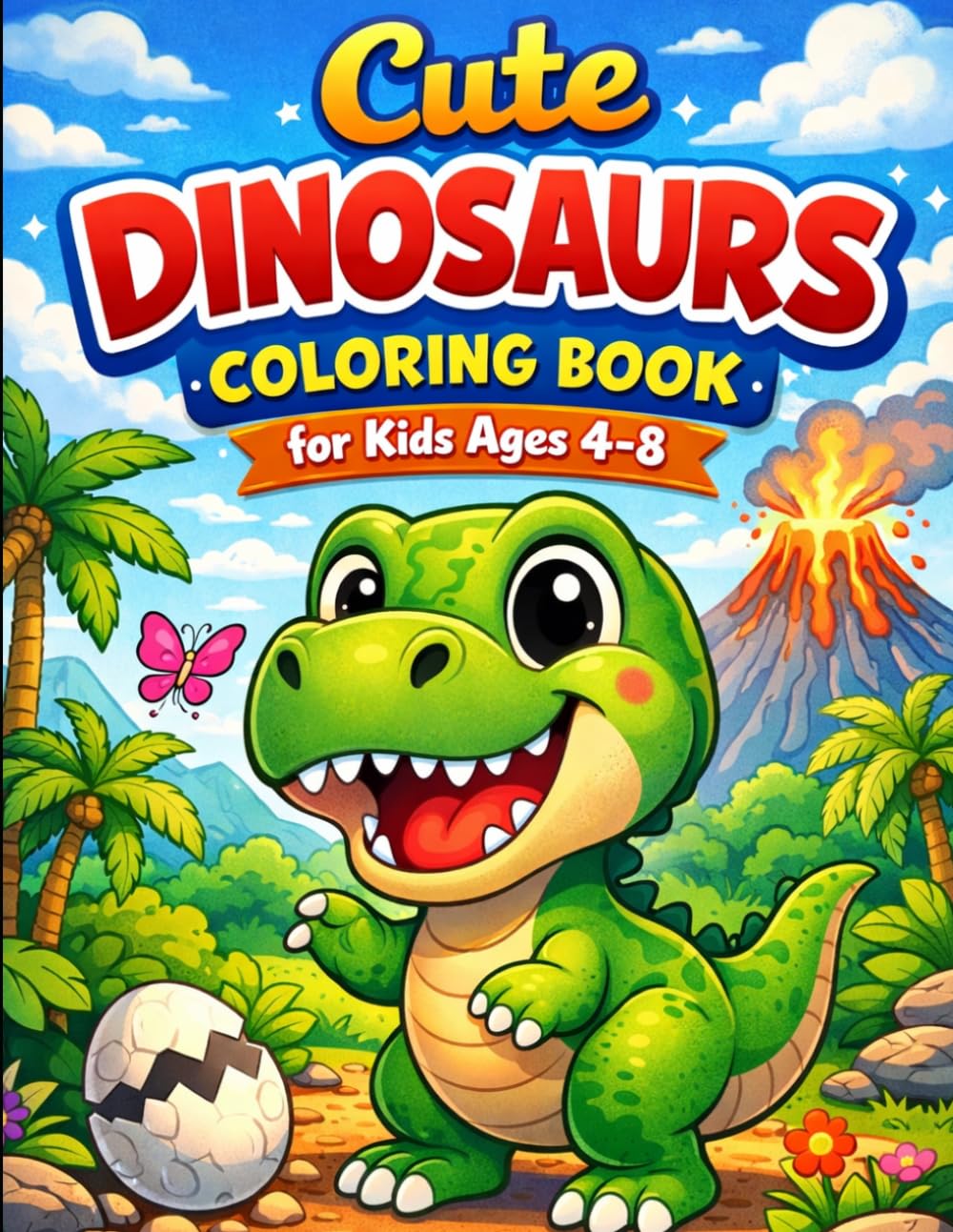 Cute Dinosaurs Coloring Book for Kids Ages 4-8: Fun and Easy Dinosaur Coloring Pages Featuring T-Rex, Triceratops, Stegosaurus, and Many More Cute Dinosaurs