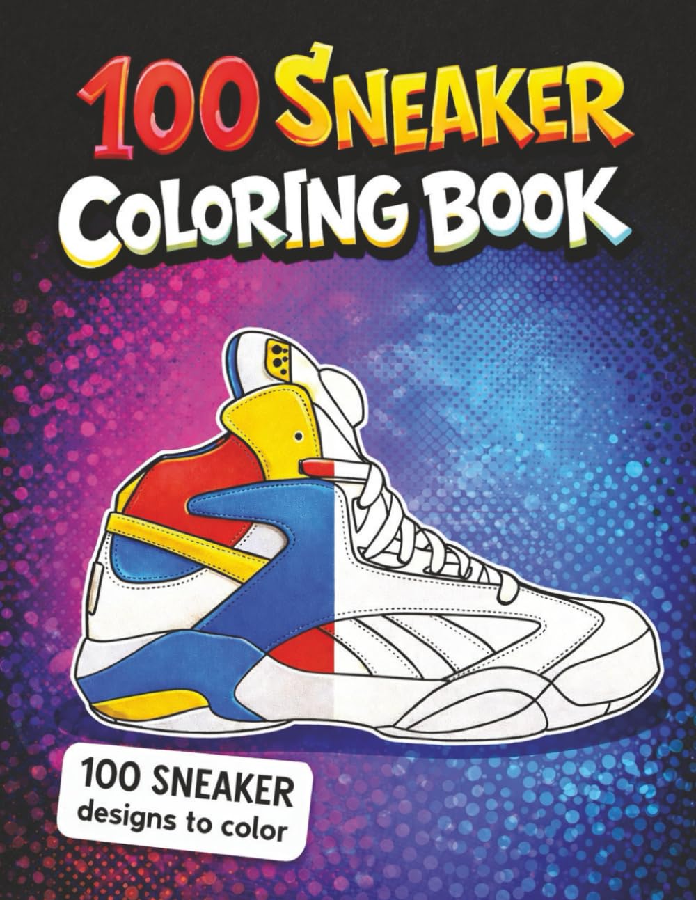 100 Sneaker Coloring Book Black Background Edition: A Coloring Book for Adults and Kids