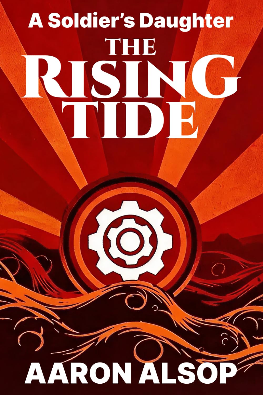 A Soldier’s Daughter: The Rising Tide: A gripping tale of survival and betrayal