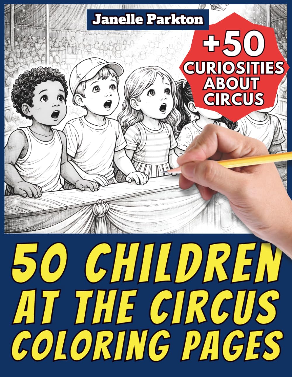50 Children at the Circus Coloring Pages for Kids and Adults: +50 Incredible Facts about Circus. Coloring Book for Children and Relaxation. Color and ... Janelle - Nature and Activities - Vol. 94