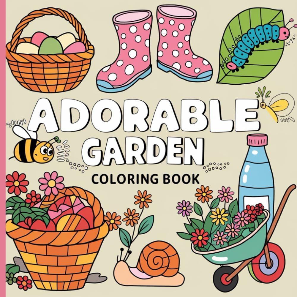 Adorable Garden Coloring Book: Cute Floral and Outdoor Scenes for Relaxation and Stress Relief