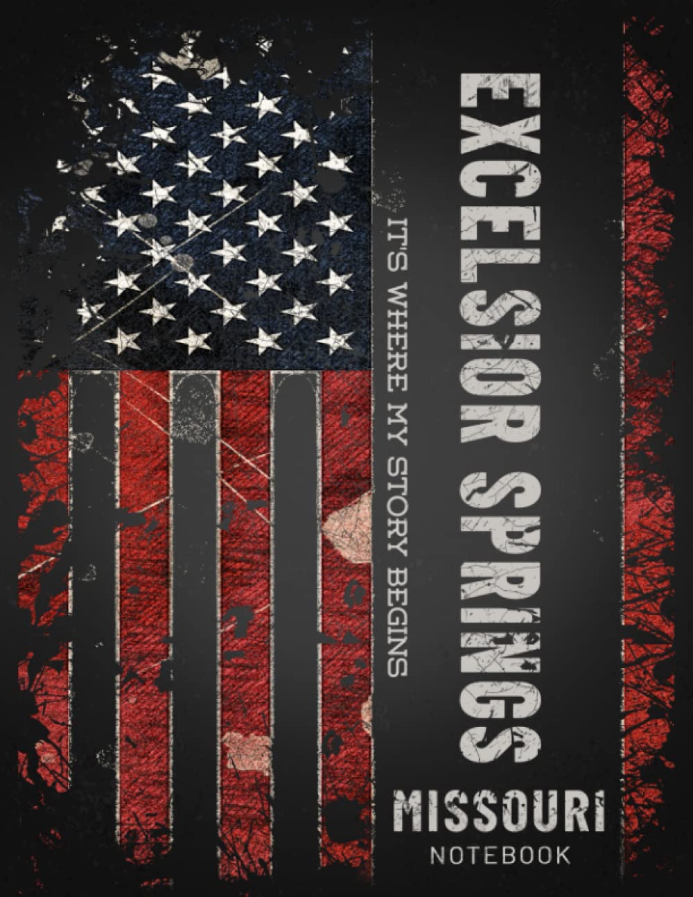Excelsior Springs Missouri It's Where My Story Begins Notebook: The Best Notebook for the best Memories, Vintage Retro Usa American Flag Gift, 8.5x11 in ,110 Lined Pages.