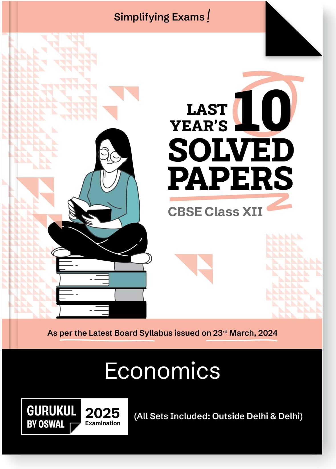 Gurukul By Oswal Economics CBSE 10 Years Solved Papers Class 12 Exam 2025 -Yearwise Board Solutions for Economics, All Sets Delhi & Outside