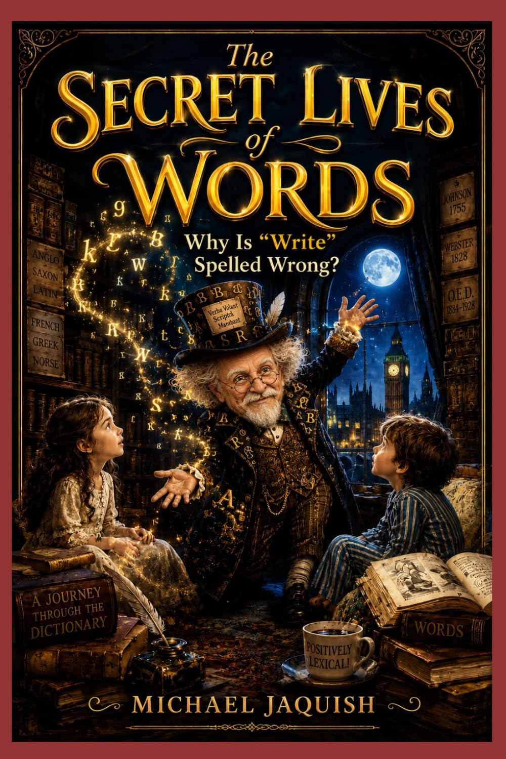 The Secret Lives of Words: Why Is "Write" Spelled Wrong?
