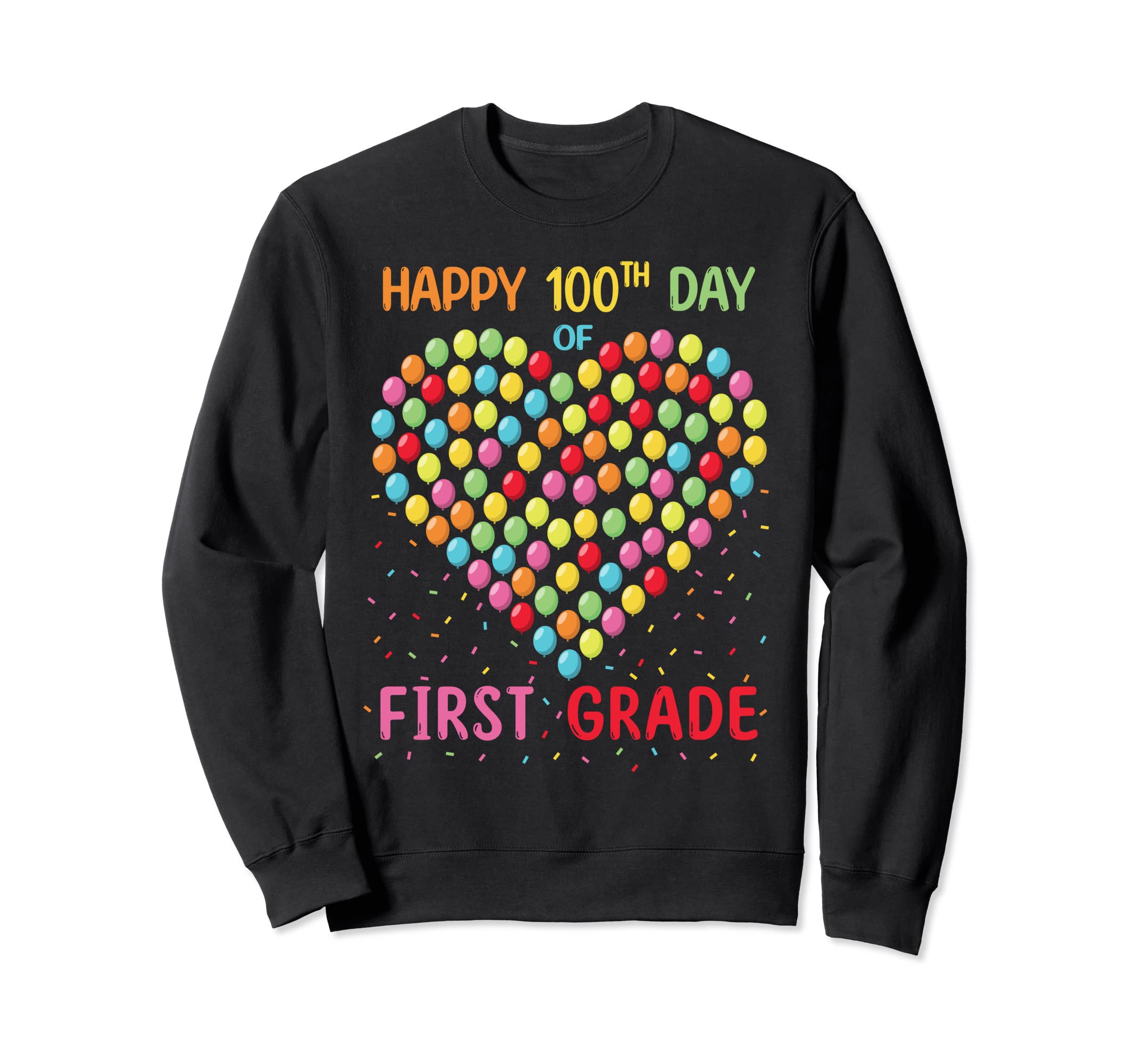 Cute Heart 100 Balloons Happy 100th Day School First Grade Sweatshirt
