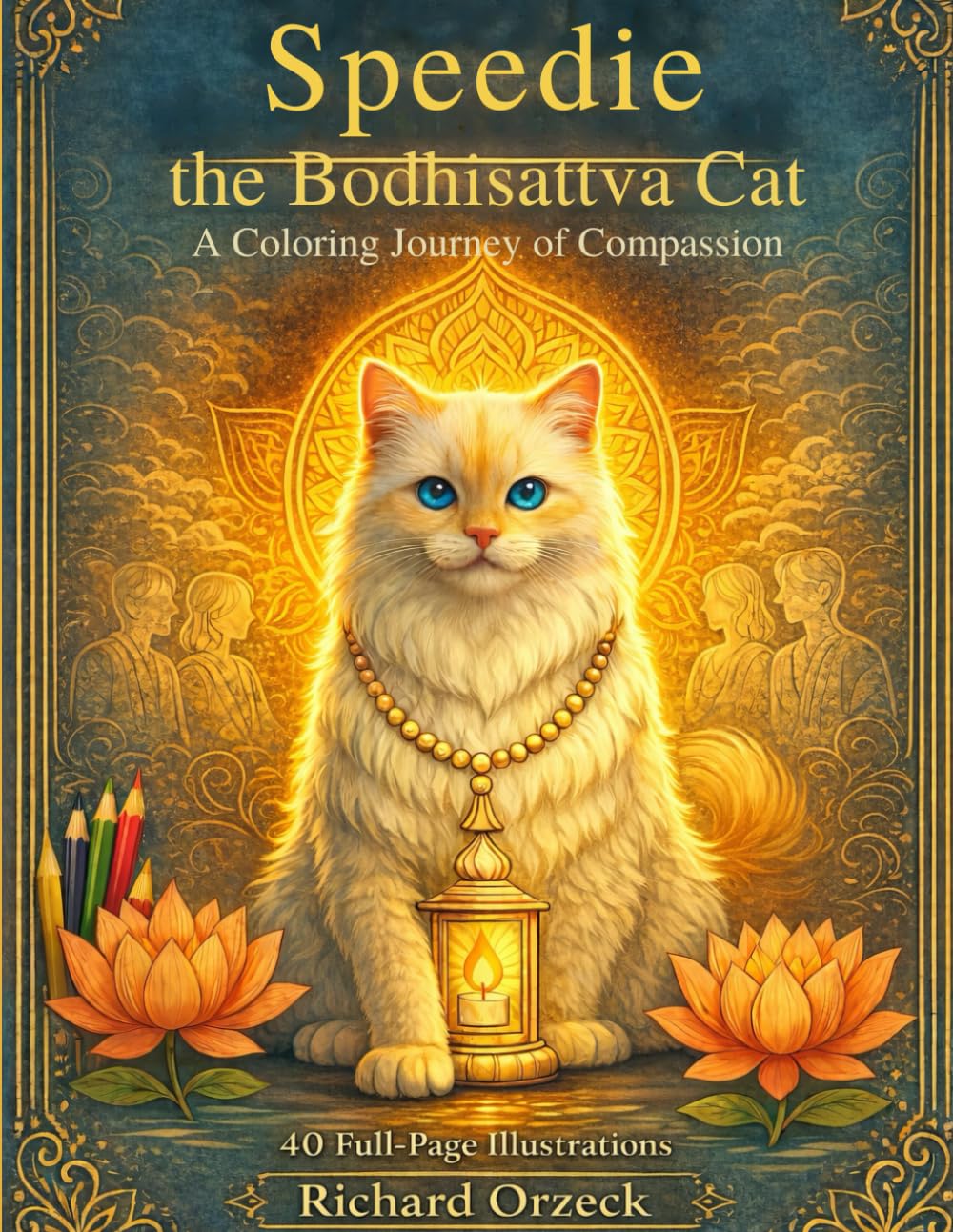 Speedie, the Bodhisattva Cat: An Adult Coloring Journey of Compassion