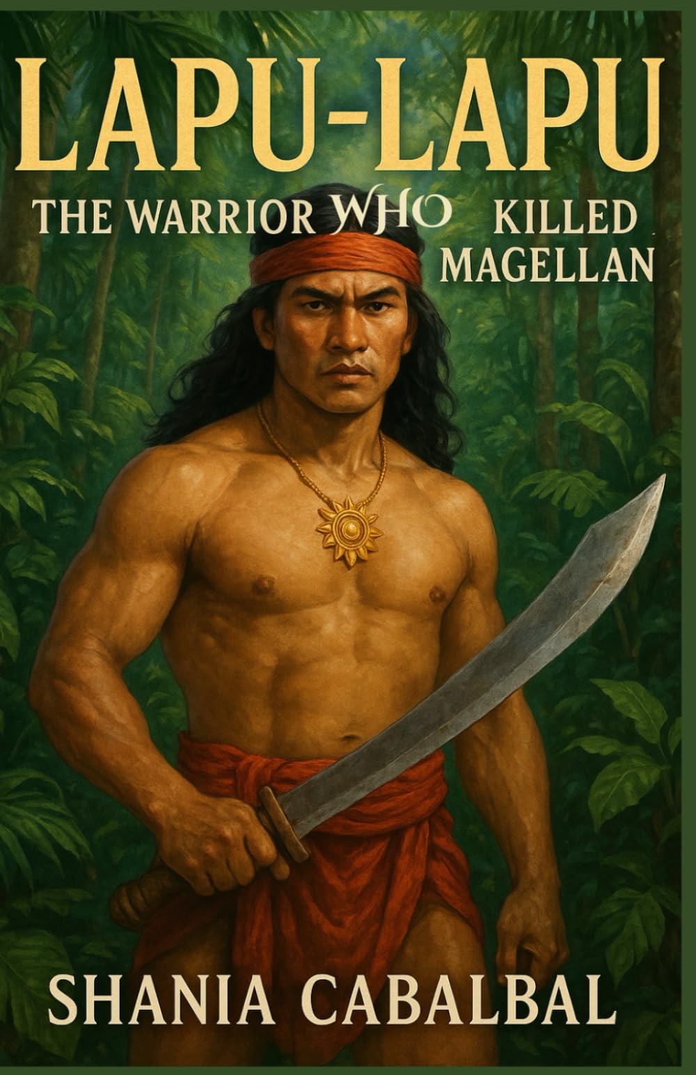 Lapu-Lapu: The Warrior Who Killed Magellan (Filipino History)