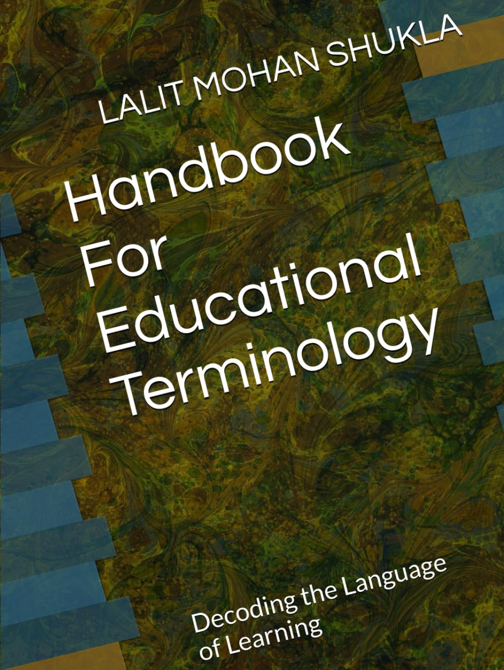 Handbook For Educational Terminology: Decoding the Language of Learning