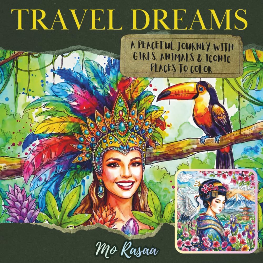 Travel Dreams: A Peaceful Journey with Girls, Animals & Iconic Places to Color