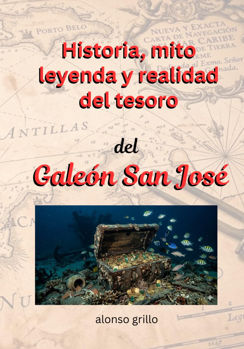 Historia, mito leyenda y realidad del tesoro.: del Galeón San José