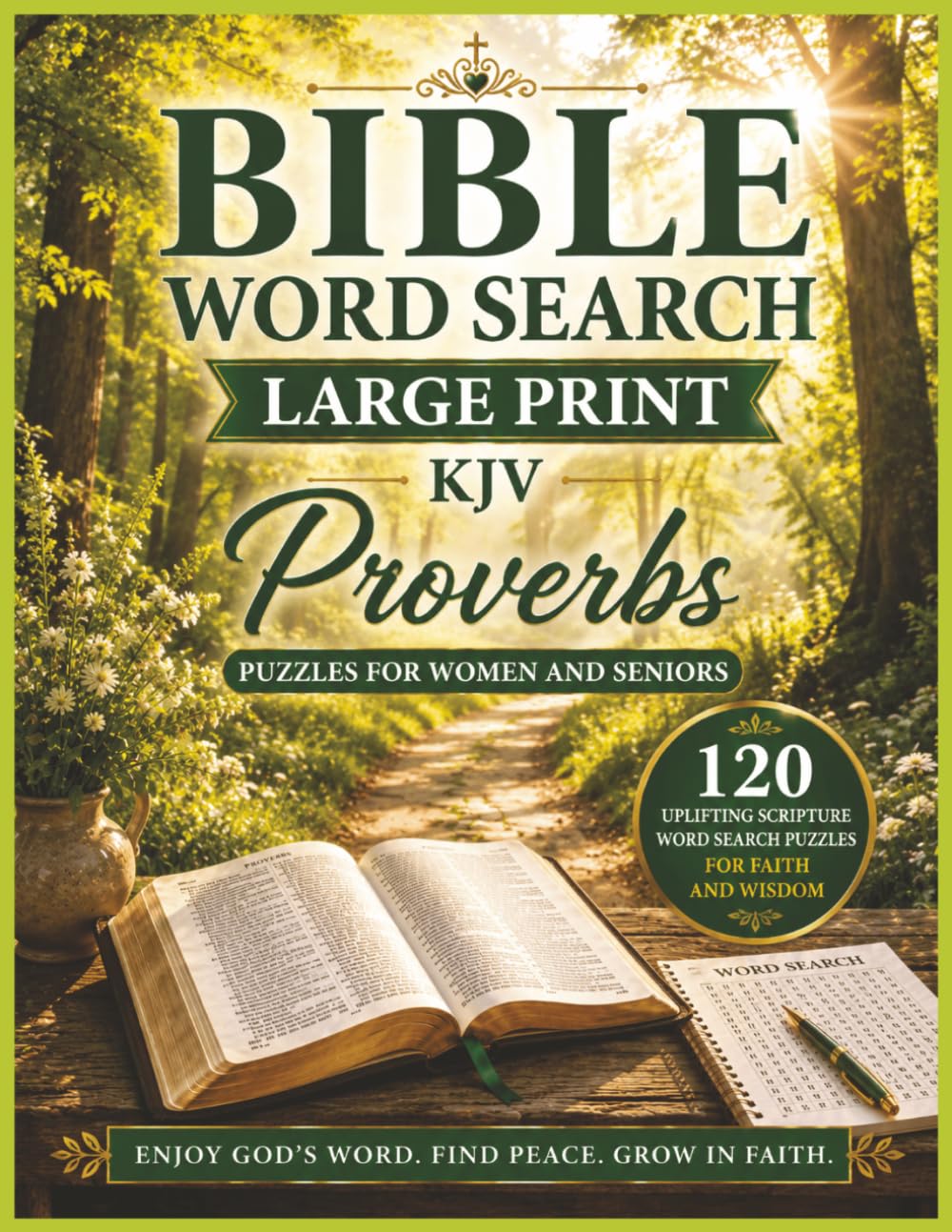Bible Word Search: Large Print Proverbs Edition for Women and Seniors | 120 Uplifting KJV Scripture Puzzles for Faith and Wisdom