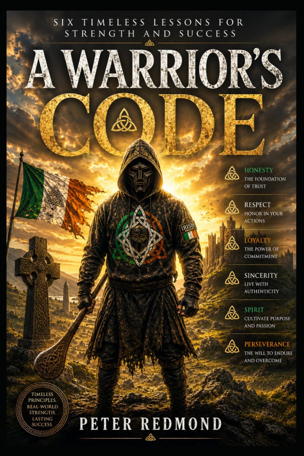 A Warrior’s Code: Six Timeless Lessons for Strength and Success