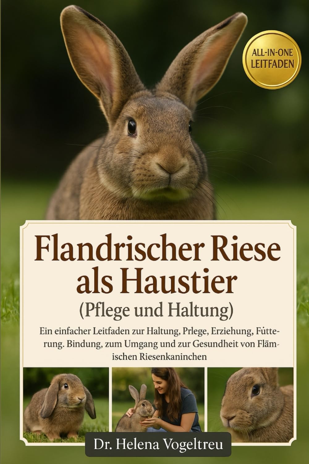 Flandrischer Riese als Haustier (Pflege und Haltung): Ein einfacher Leitfaden zur Haltung , Pflege, Erziehung, Fütterung, Bindung, zum Umgang und zur Gesundheit von Flämischen Riesenkaninchen.