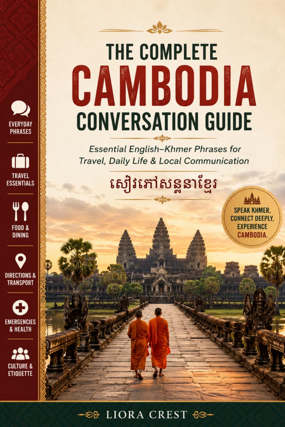 The Complete Cambodia Conversation Guide: Essential English–Khmer Phrases for Travel, Daily Life & Local Communication