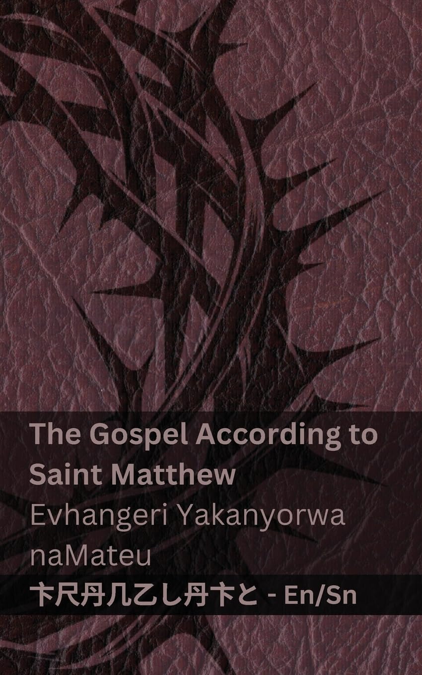 The Bible / Bhaibheri - The Gospel According to Saint Matthew / Evhangeri Yakanyorwa naMateu: Tranzlaty English chiShona
