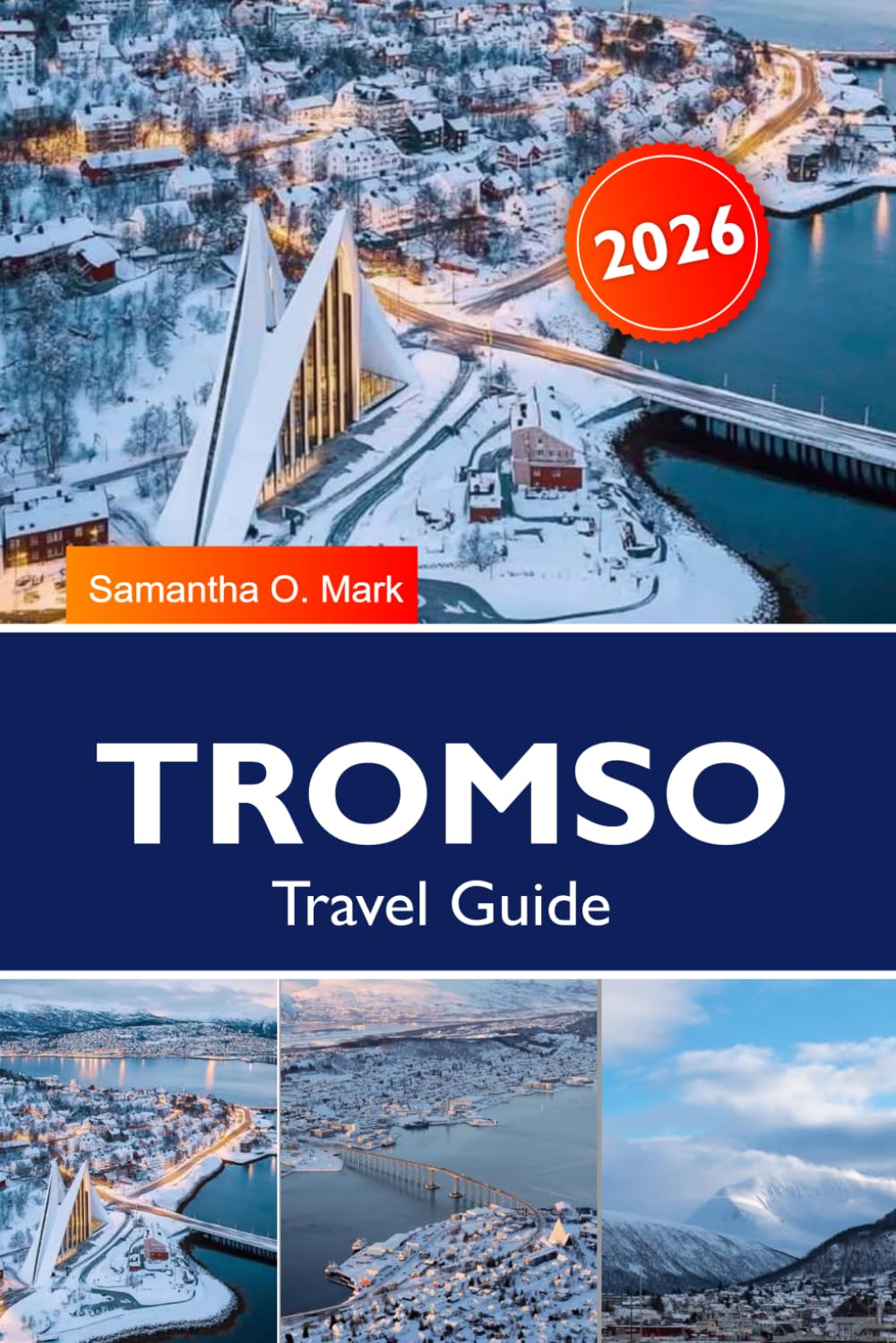Tromso Travel Guide 2026-2027: Northern Lights, Midnight Sun, Dog Sledding, Whale Watching & Hidden Arctic Gems