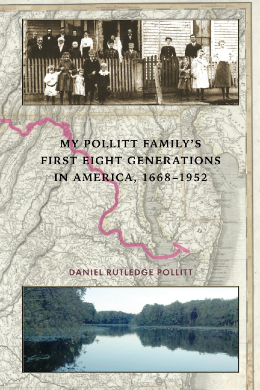 My Pollitt Family’s First Eight Generations in America, 1668–1952