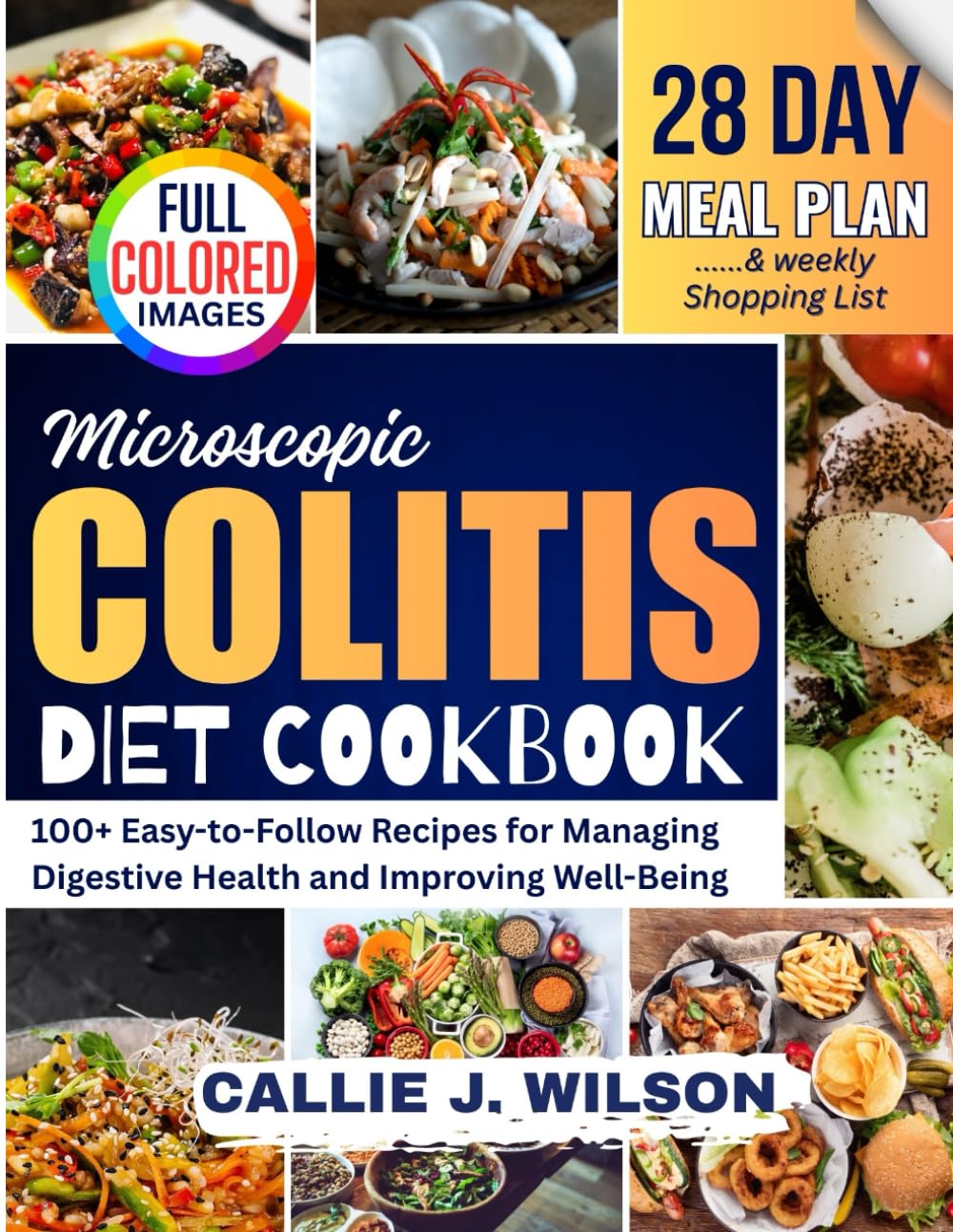 MICROSCOPIC COLITIS Diet Cookbook: 100+ Easy-to-Follow Recipes for Managing Digestive Health and Improving Well-Being