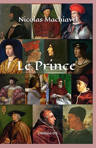 Le Prince de Machiavel: (Texte original et intégral. Illustré de portraits des personnages principaux et avec des liens vers des ressources en ligne)