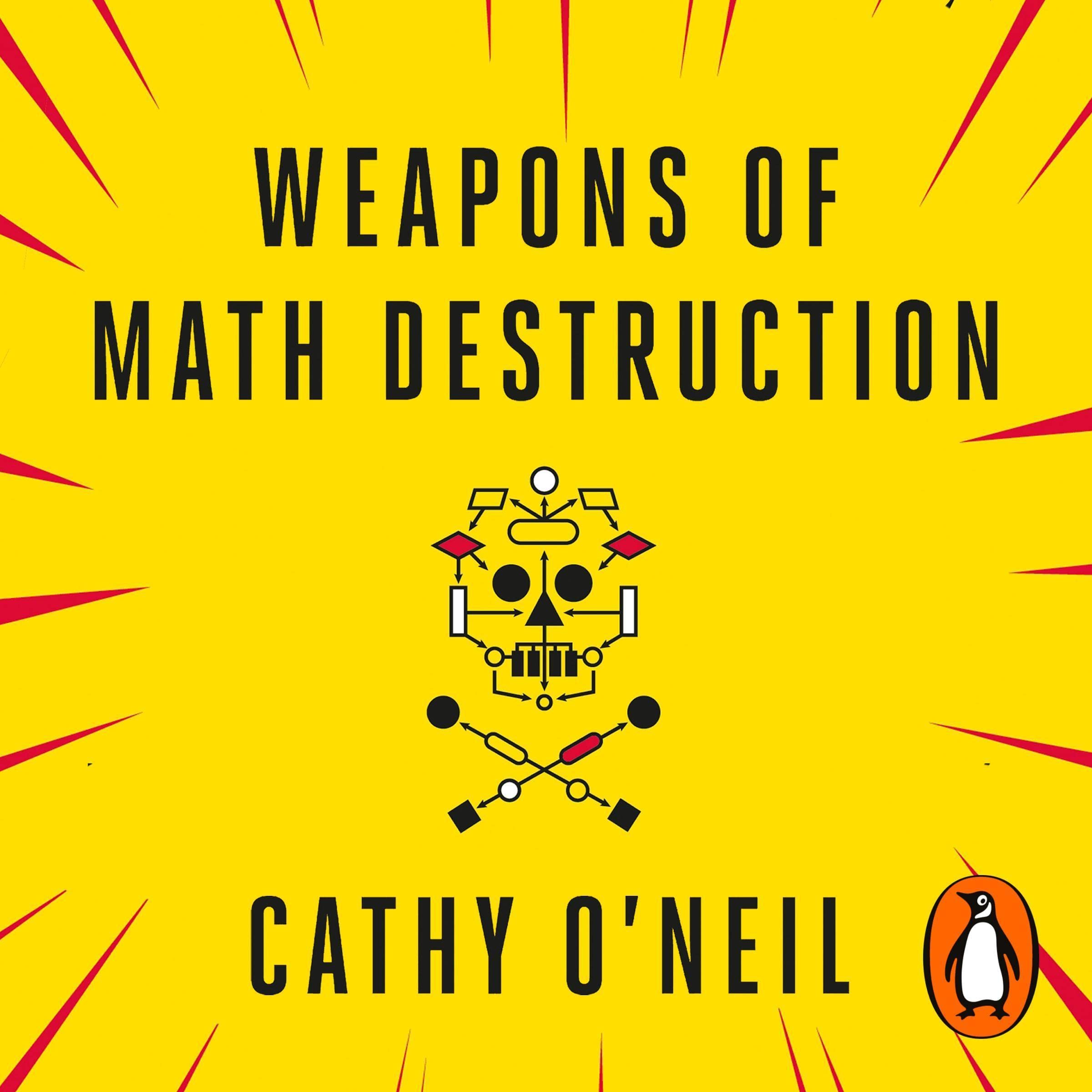 Weapons of Math Destruction