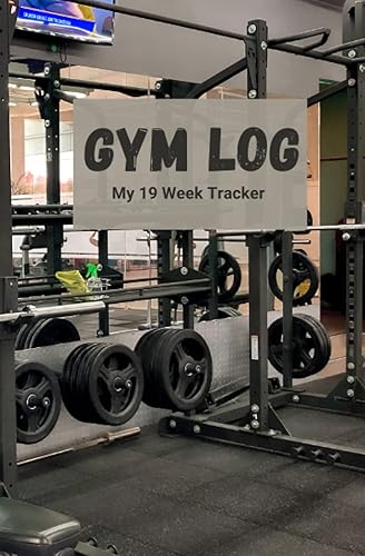Gym Log My 19 Week Gym Tracker Journal