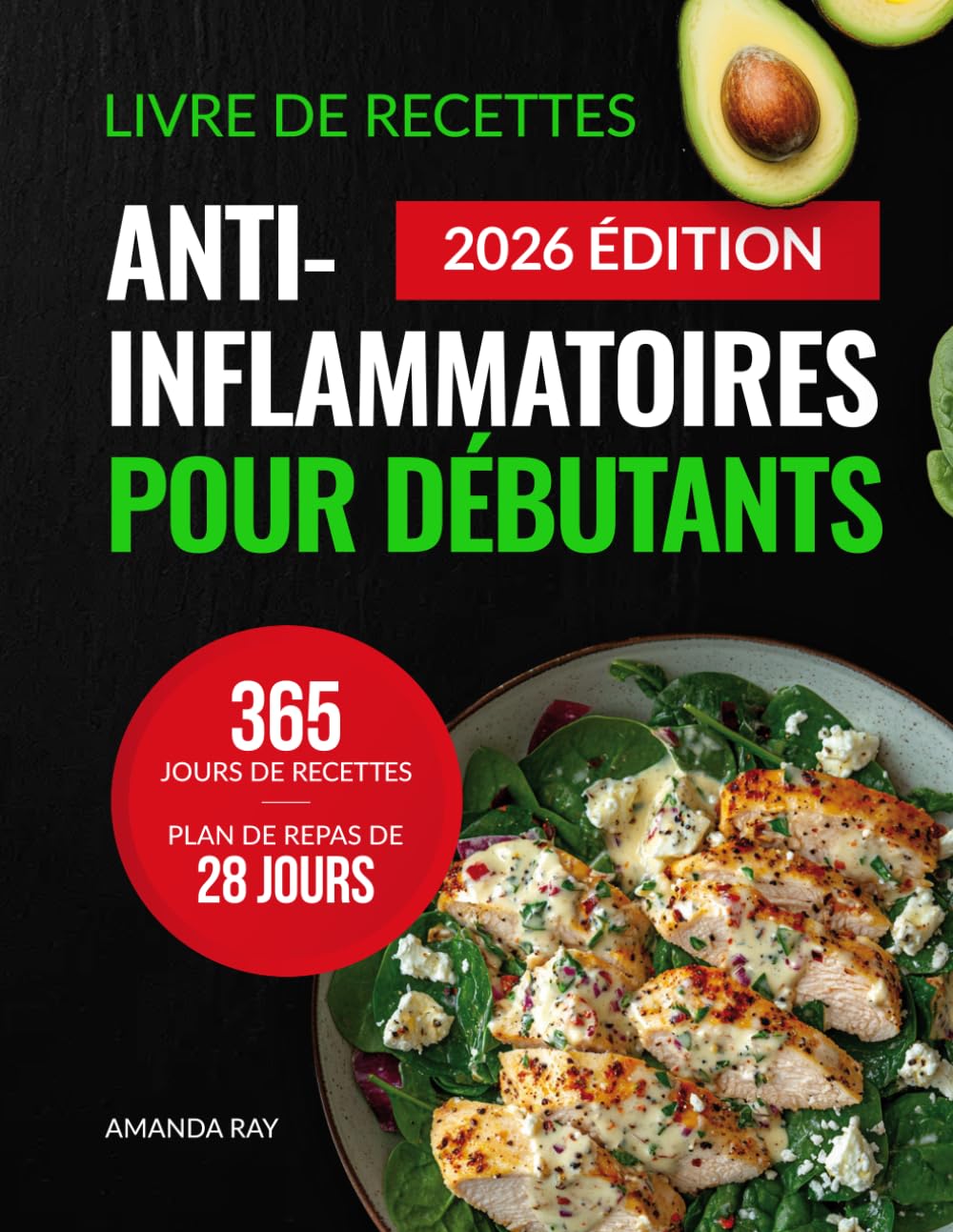 Livre de Recettes Anti-Inflammatoires pour Débutants: 365 Jours de Recettes Délicieuses pour Réduire l'Inflammation et Renforcer la Santé Immunitaire ... de recettes rapides, faciles et saines)