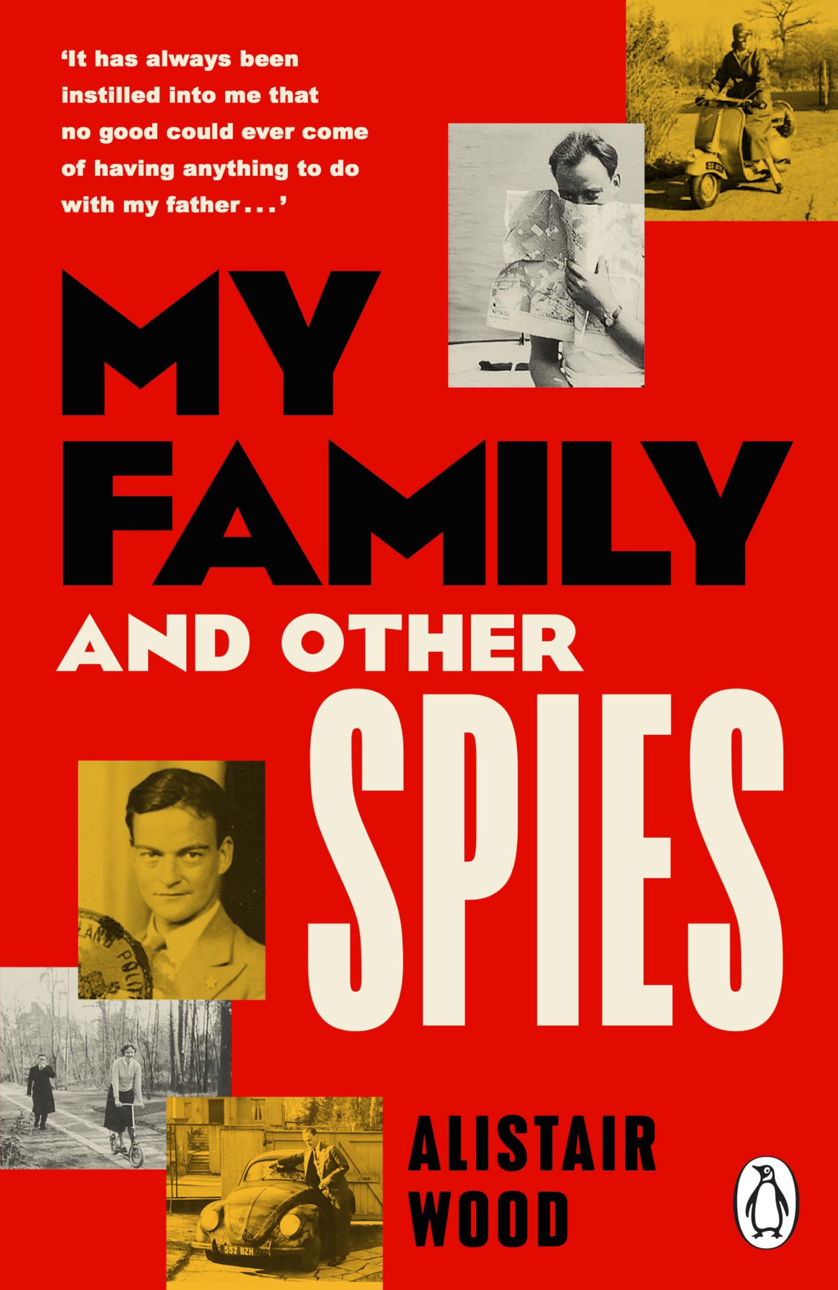 My Family and Other Spies: A gripping MI6 memoir of espionage, secrecy, and a son uncovering his father’s past