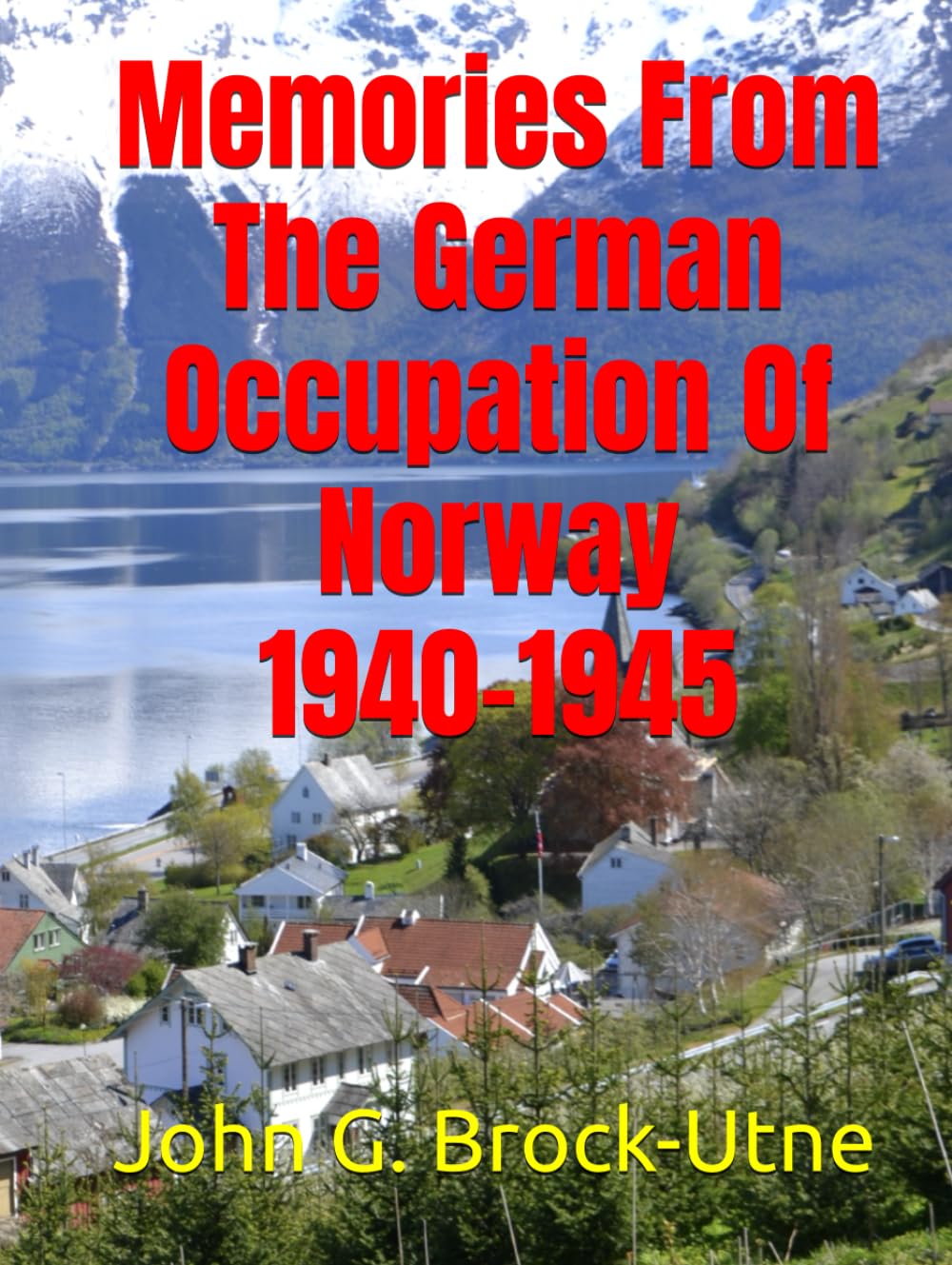 Memories From The German Occupation Of Norway 1940-45