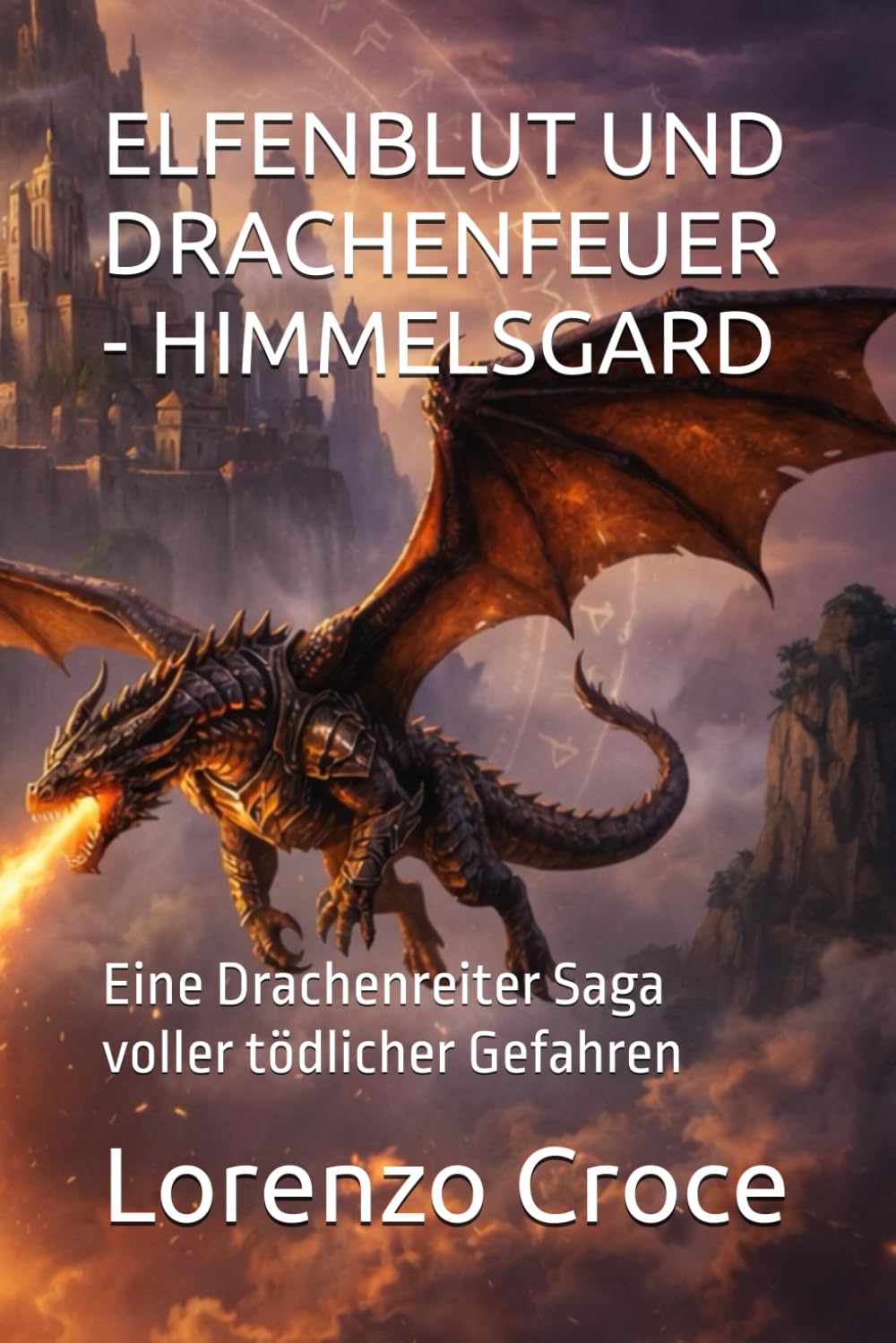 ELFENBLUT UND DRACHENFEUER - HIMMELSGARD: Eine Drachenreiter Saga voller tödlicher Gefahren