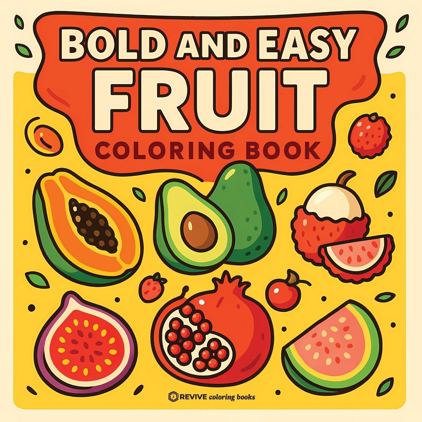 Bold & Easy Fruit Coloring Book: Fun & Relaxing Stress Relief Coloring (Bold & Easy Stress Relief Coloring Books)