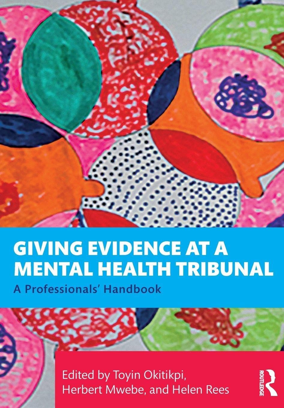 Giving Evidence at a Mental Health Tribunal: A Professionals’ Handbook