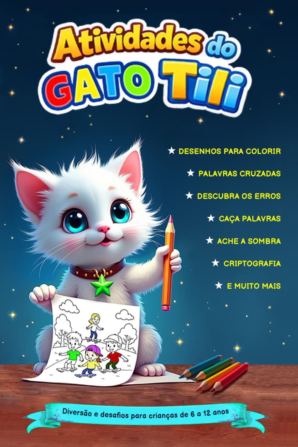 Atividades do Gato Tili: Livro de atividades diversas para crianças