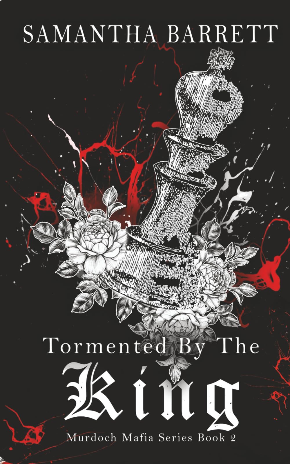 Tormented By The King: 2 (The Murdoch Mafia Series)
