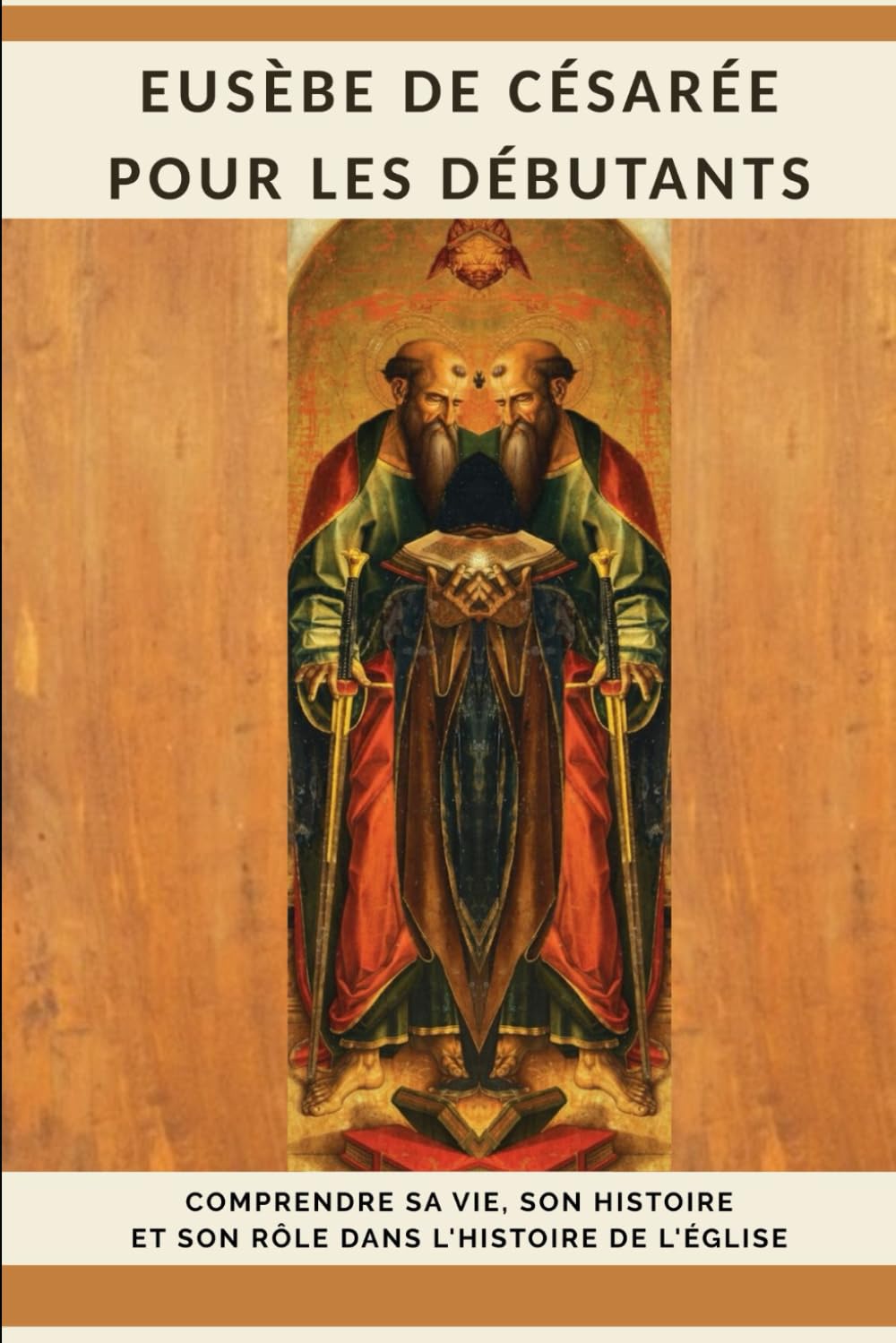 Eusèbe de Césarée pour les débutants: Comprendre sa vie, son histoire et son rôle dans l'histoire de l'Église (Série d'Histoire de l'Église Primitive)