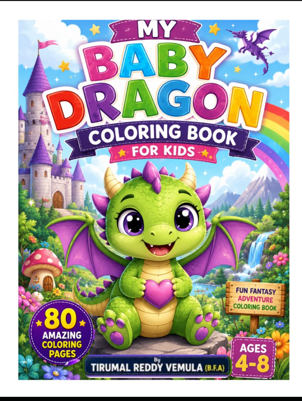 MY BABY DRAGON COLORING BOOK FOR KIDS AGES 4–8yrs (80 Pages): Fun Fantasy Adventure Coloring Book